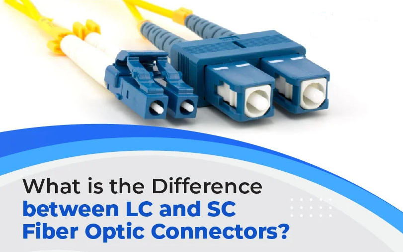 SC and LC Connectors